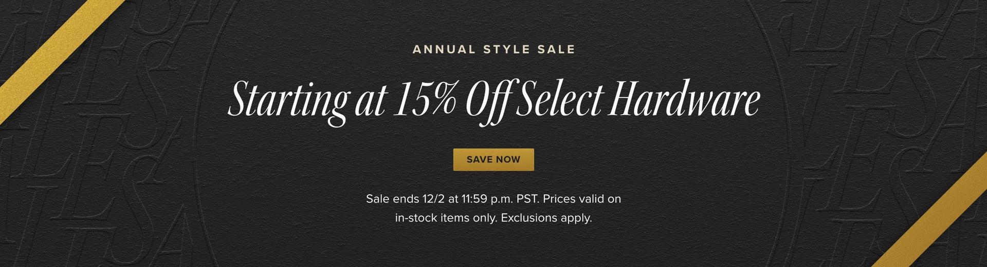 Annual Style Sale - Starting at 15% Off Select Hardware, Sale ends 12/2 at 11:59 p.m. PST. Exclusions apply.