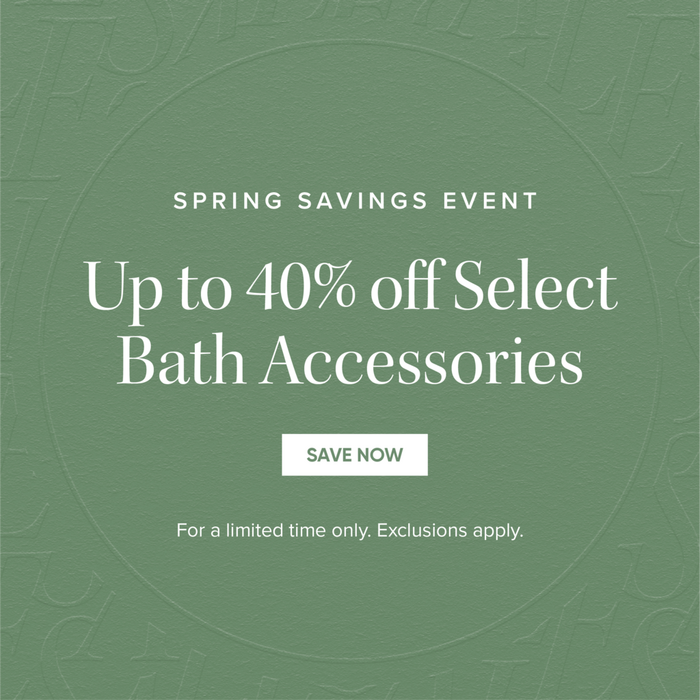 Spring Savings Event - Up to 40% off Select Bath Accessories - Save Now - For a limited time only. Exclusions apply.