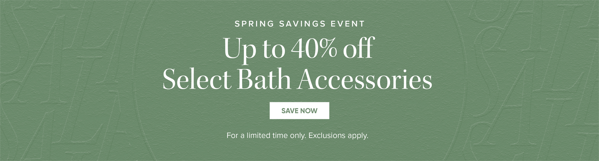 Spring Savings Event - Up to 40% off Select Bath Accessories - Save Now - For a limited time only. Exclusions apply.