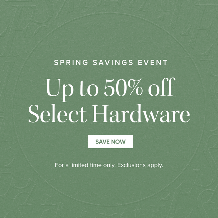 Spring Savings Event - Up to 50% off Select Hardware - Save Now - For a limited time only. Exclusions apply. 