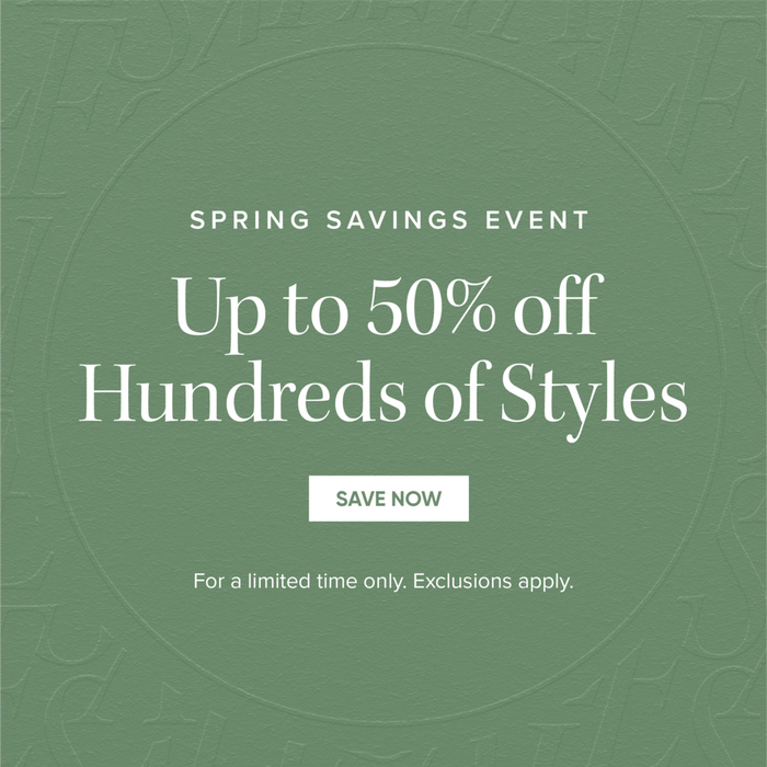 Spring Savings Event - Up to 50% off Hundreds of Styles - Save Now 