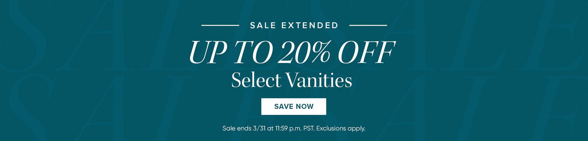 Sale Extended - Up to 20% Off Select Vanities, Save Now