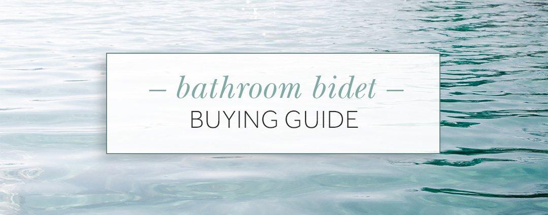Bathroom Bidet Buying Guide