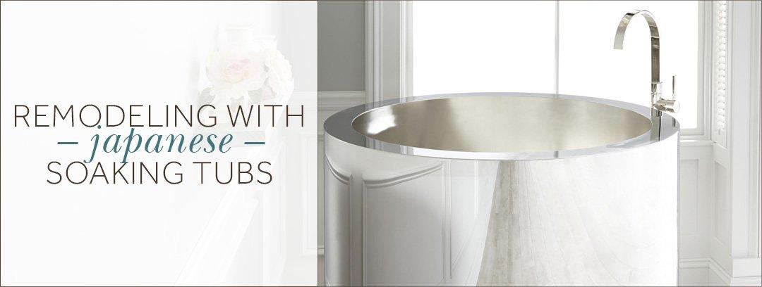 Remodeling with Japanese Soaking Tubs