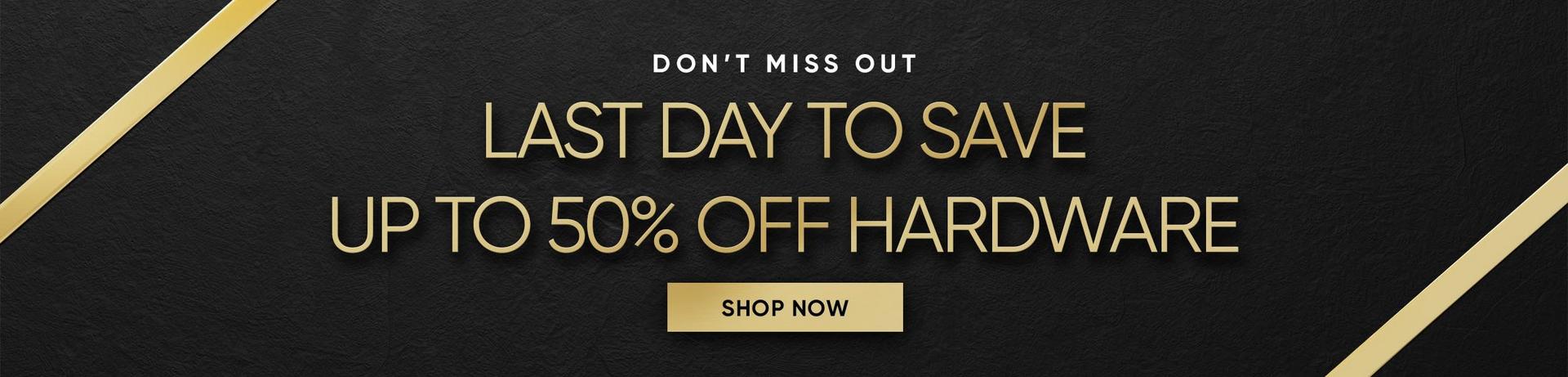Last Day to Save Up to 50% Off Hardware