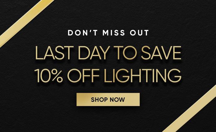Last Day to Save 10% Off Lighting